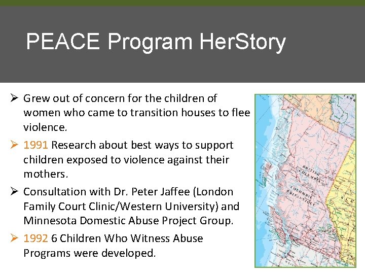 PEACE Program Her. Story Ø Grew out of concern for the children of women