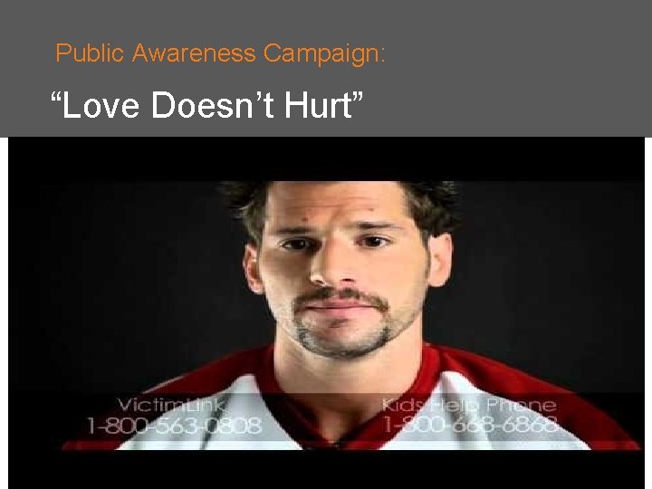 Public Awareness Campaign: “Love Doesn’t Hurt” 