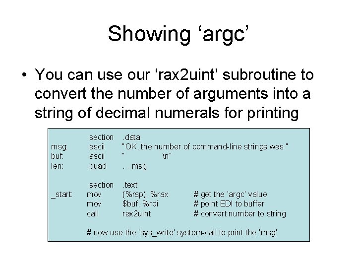 Showing ‘argc’ • You can use our ‘rax 2 uint’ subroutine to convert the