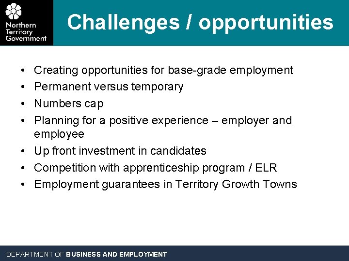 Challenges / opportunities • • Creating opportunities for base-grade employment Permanent versus temporary Numbers