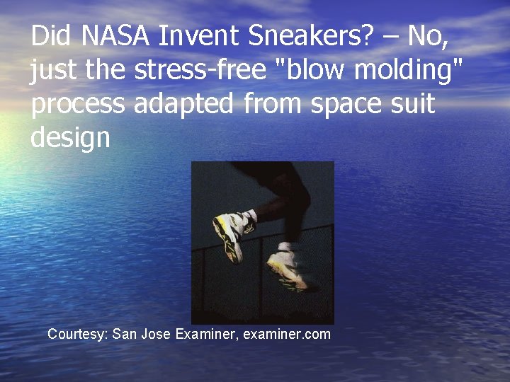 Did NASA Invent Sneakers? – No, just the stress-free "blow molding" process adapted from