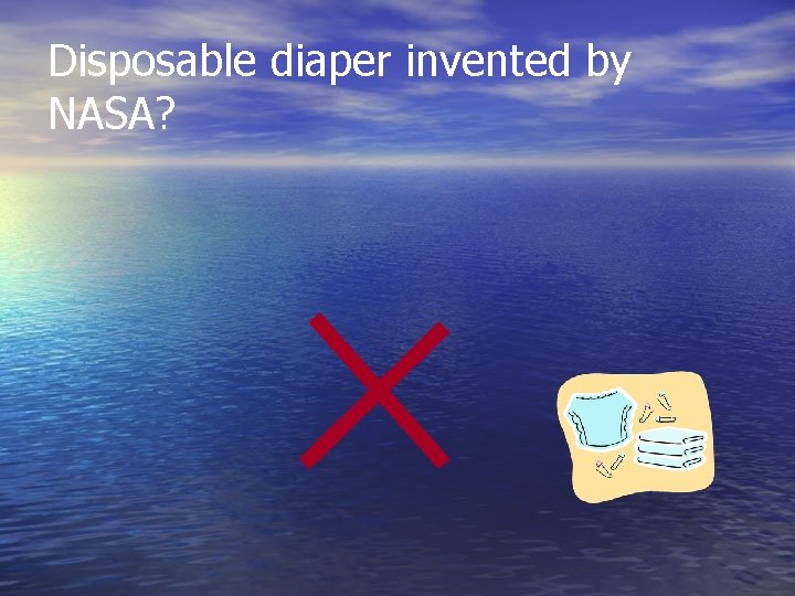 Disposable diaper invented by NASA? 