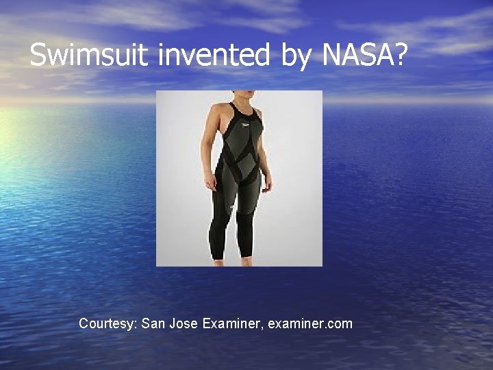 Swimsuit invented by NASA? Courtesy: San Jose Examiner, examiner. com 