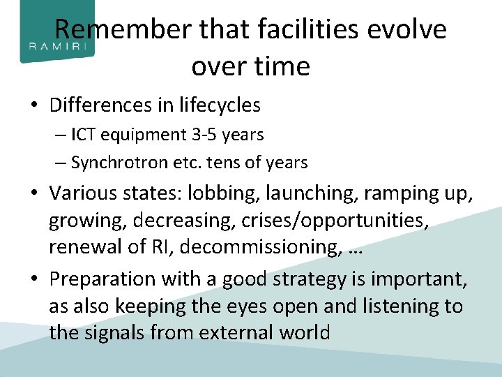 Remember that facilities evolve over time • Differences in lifecycles – ICT equipment 3