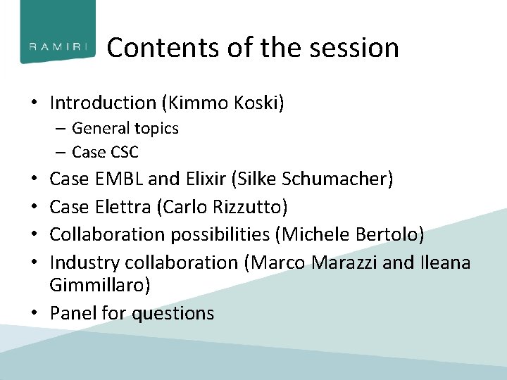 Contents of the session • Introduction (Kimmo Koski) – General topics – Case CSC
