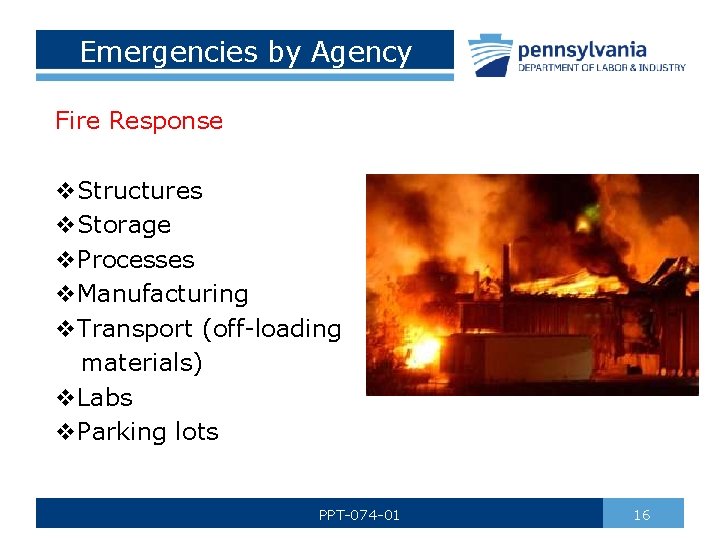 Emergencies by Agency Fire Response v. Structures v. Storage v. Processes v. Manufacturing v.