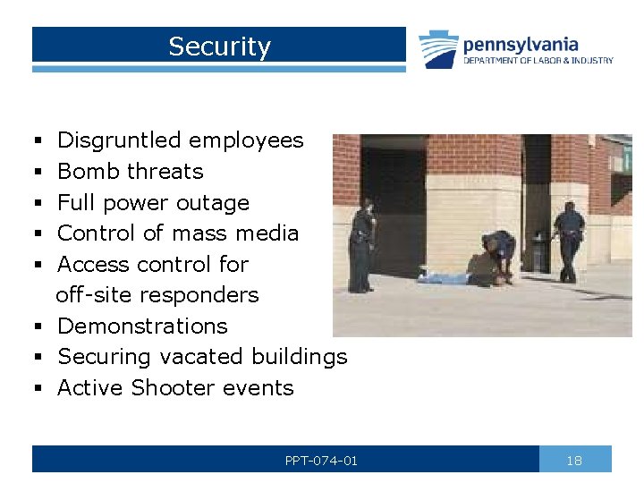 Security Disgruntled employees Bomb threats Full power outage Control of mass media Access control