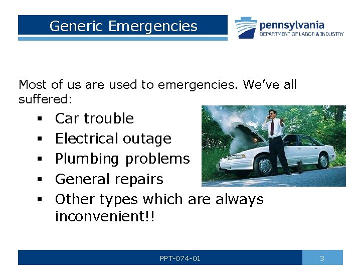 Generic Emergencies Most of us are used to emergencies. We’ve all suffered: § §