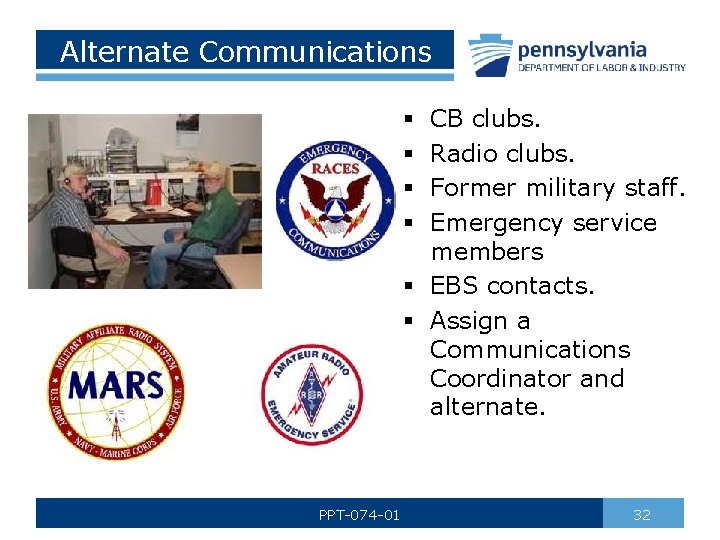 Alternate Communications CB clubs. Radio clubs. Former military staff. Emergency service members § EBS