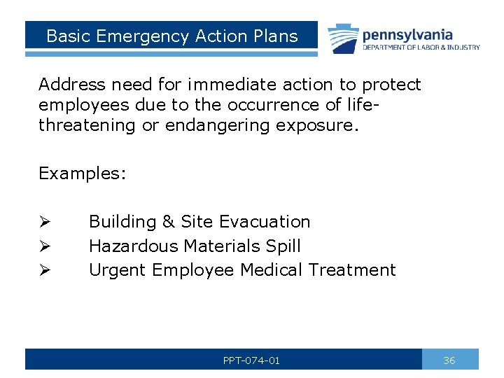 Basic Emergency Action Plans Address need for immediate action to protect employees due to