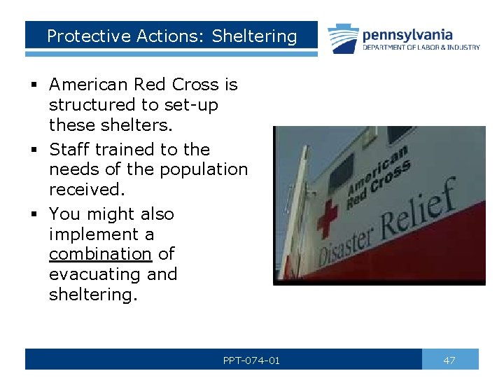 Protective Actions: Sheltering § American Red Cross is structured to set-up these shelters. §