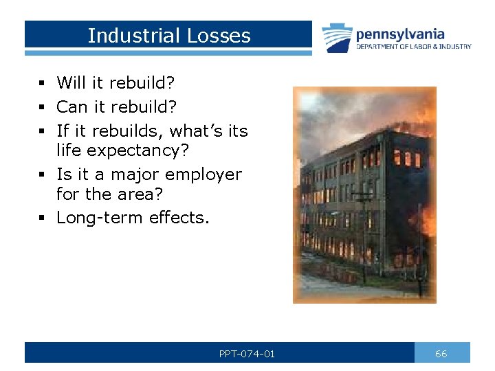 Industrial Losses § Will it rebuild? § Can it rebuild? § If it rebuilds,