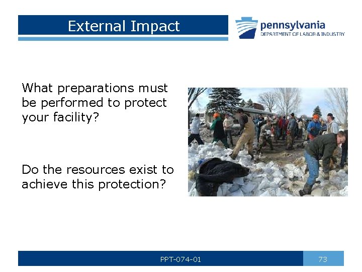 External Impact What preparations must be performed to protect your facility? Do the resources