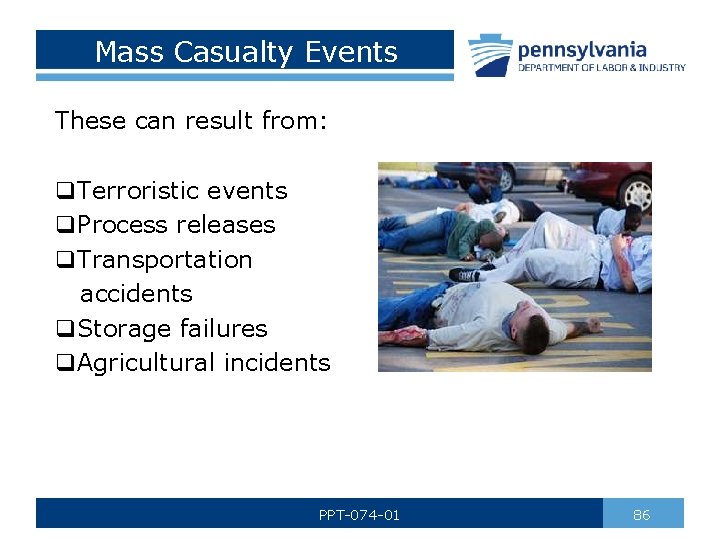 Mass Casualty Events These can result from: q. Terroristic events q. Process releases q.