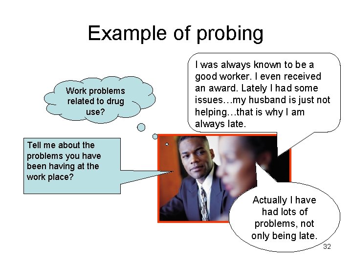 Example of probing Work problems related to drug use? I was always known to