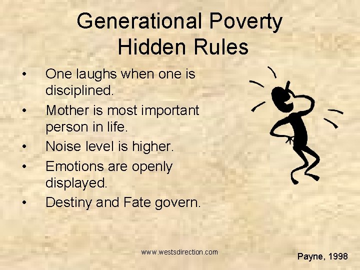 Generational Poverty Hidden Rules • • • One laughs when one is disciplined. Mother