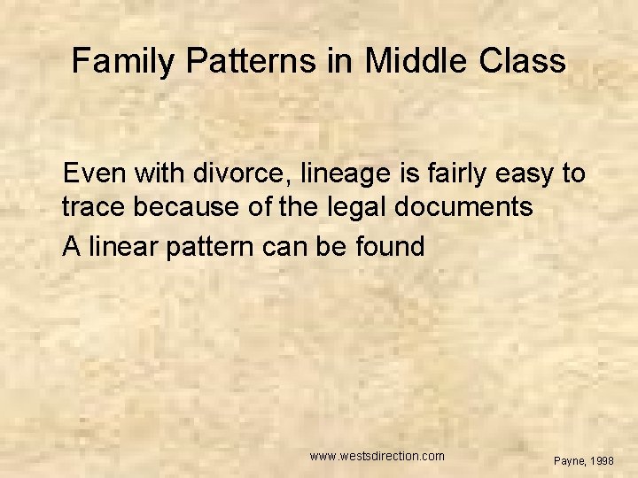 Family Patterns in Middle Class Even with divorce, lineage is fairly easy to trace