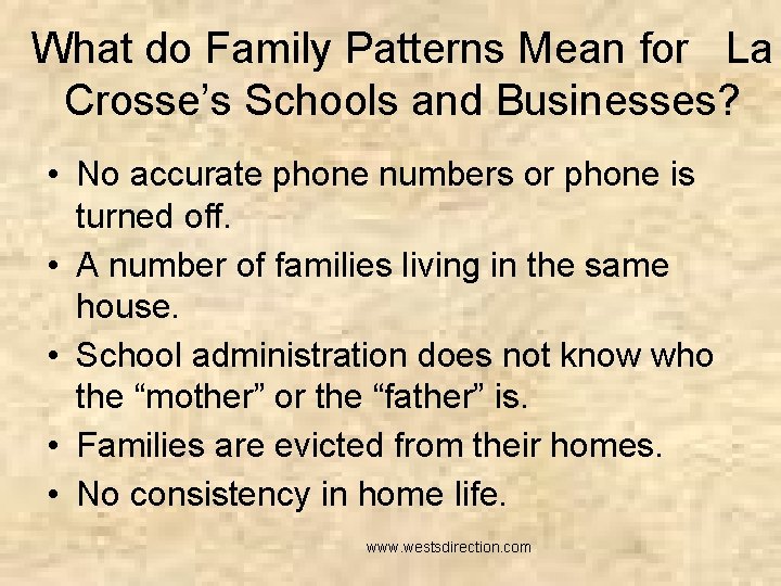 What do Family Patterns Mean for La Crosse’s Schools and Businesses? • No accurate