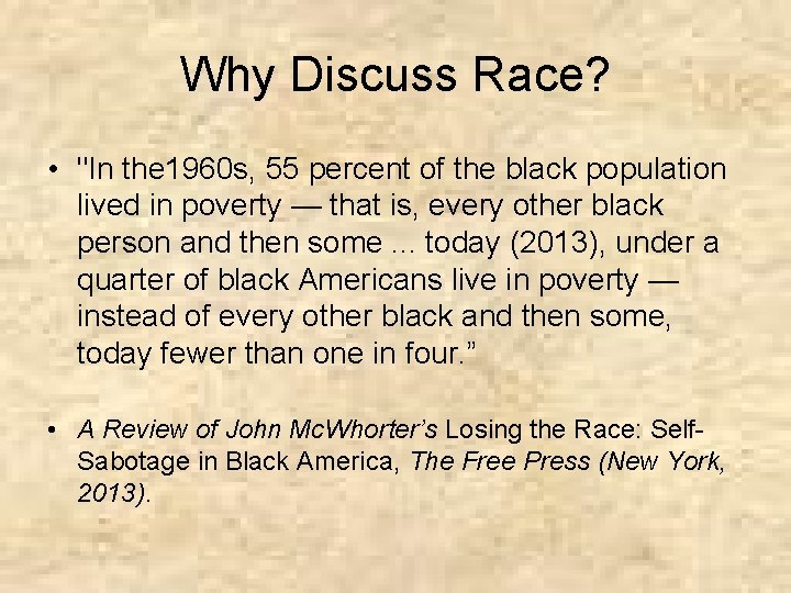 Why Discuss Race? • "In the 1960 s, 55 percent of the black population