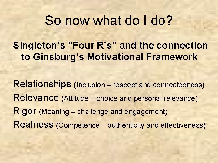 So now what do I do? Singleton’s “Four R’s” and the connection to Ginsburg’s