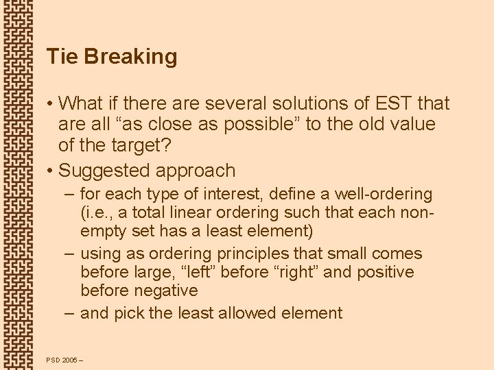 Tie Breaking • What if there are several solutions of EST that are all
