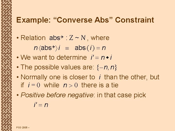Example: “Converse Abs” Constraint • Relation abs : Z ~ N , where n