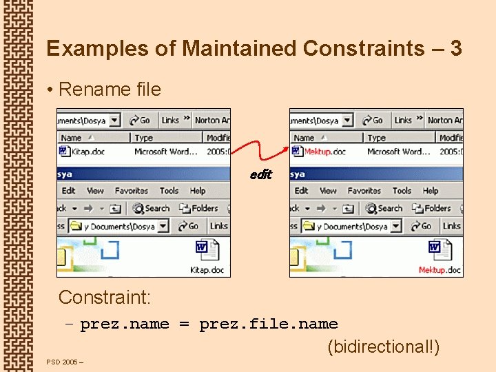 Examples of Maintained Constraints – 3 • Rename file edit Constraint: – prez. name