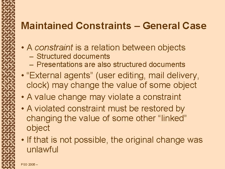 Maintained Constraints – General Case • A constraint is a relation between objects –