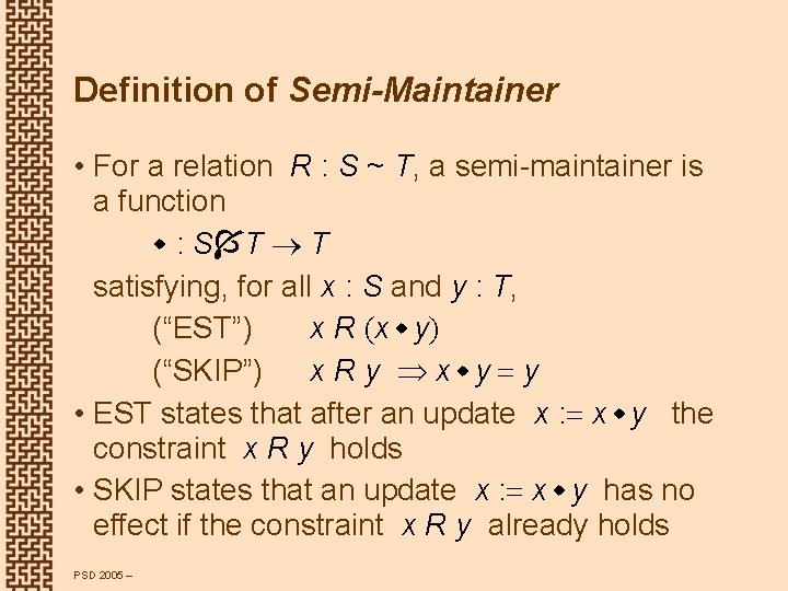 Definition of Semi-Maintainer • For a relation R : S ~ T, a semi-maintainer