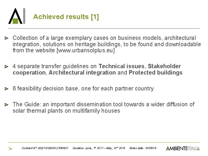Achieved results [1] Collection of a large exemplary cases on business models, architectural integration,