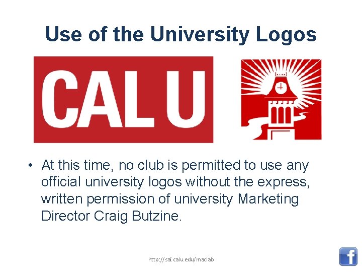 Use of the University Logos • At this time, no club is permitted to