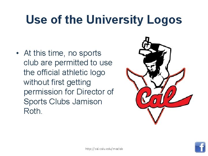 Use of the University Logos • At this time, no sports club are permitted