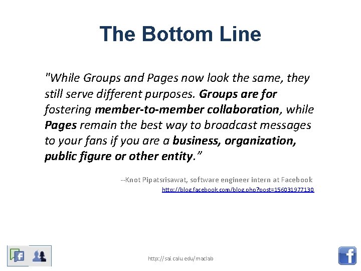 The Bottom Line "While Groups and Pages now look the same, they still serve
