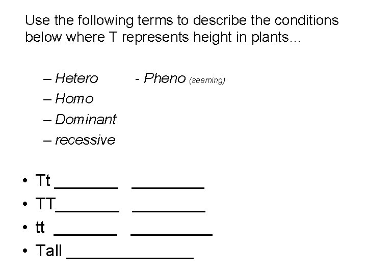 Use the following terms to describe the conditions below where T represents height in