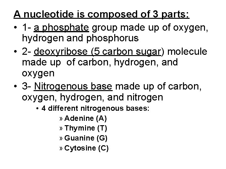 A nucleotide is composed of 3 parts: • 1 - a phosphate group made