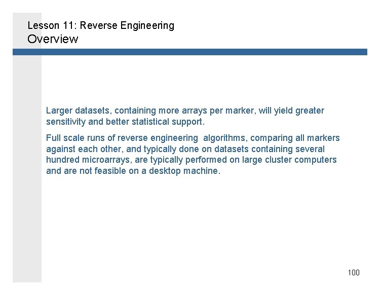 Lesson 11: Reverse Engineering Overview Larger datasets, containing more arrays per marker, will yield