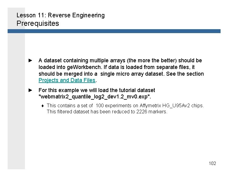Lesson 11: Reverse Engineering Prerequisites ► A dataset containing multiple arrays (the more the
