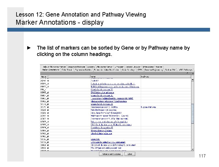 Lesson 12: Gene Annotation and Pathway Viewing Marker Annotations - display ► The list