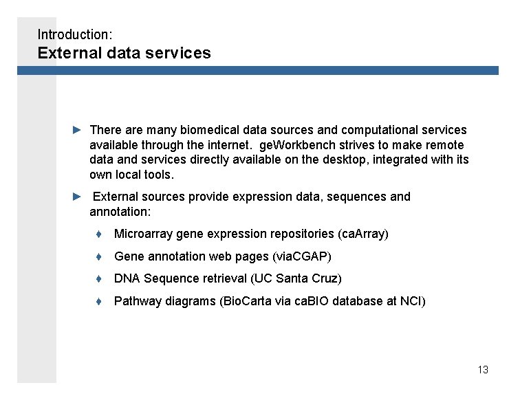 Introduction: External data services ► There are many biomedical data sources and computational services