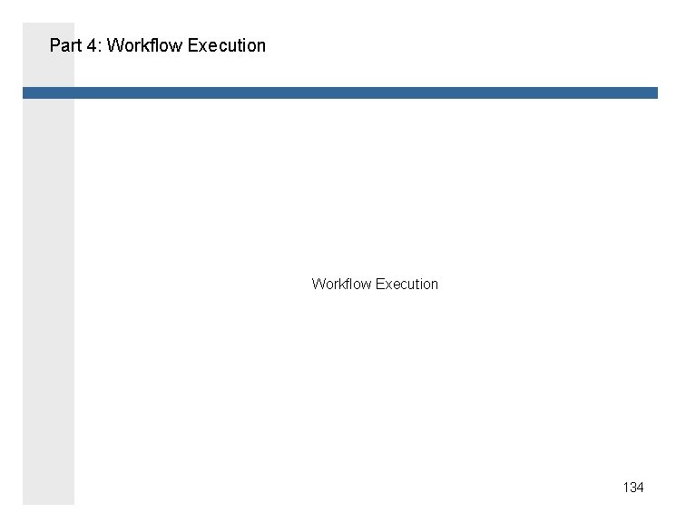 Part 4: Workflow Execution 134 