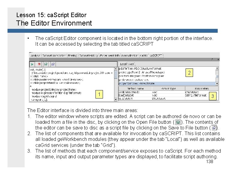 Lesson 15: ca. Script Editor The Editor Environment • The ca. Script Editor component