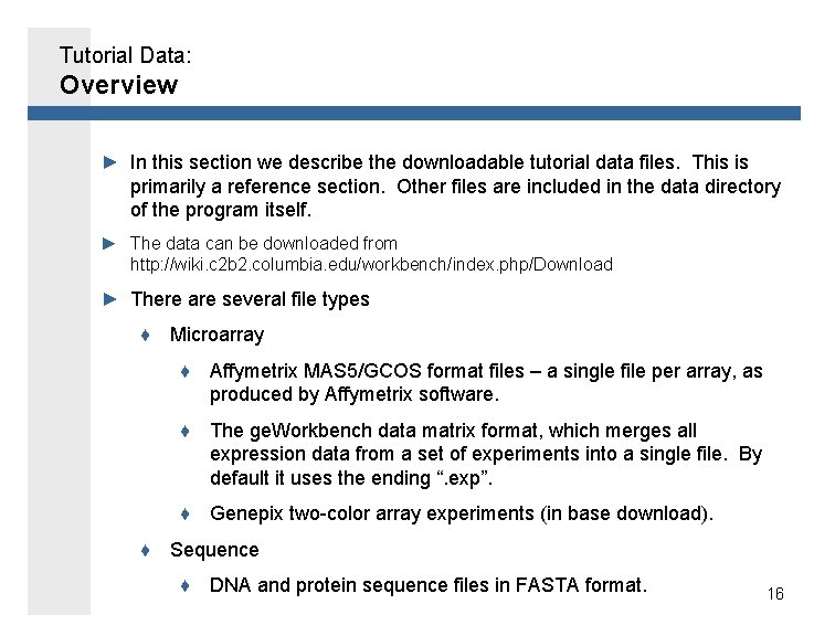 Tutorial Data: Overview ► In this section we describe the downloadable tutorial data files.