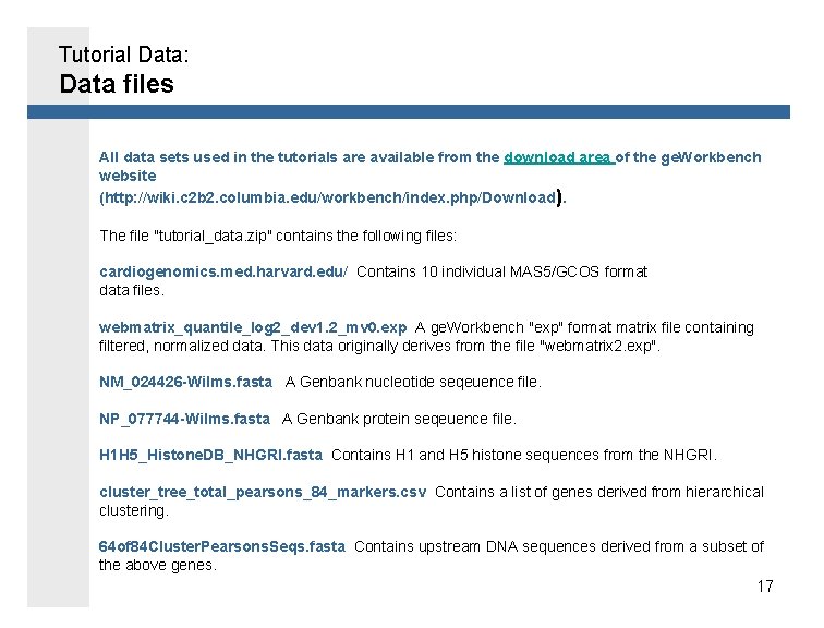 Tutorial Data: Data files All data sets used in the tutorials are available from