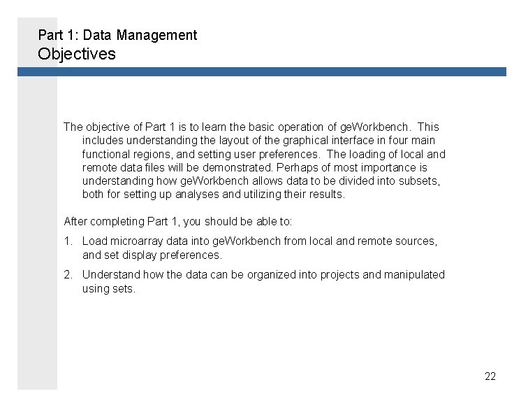 Part 1: Data Management Objectives The objective of Part 1 is to learn the