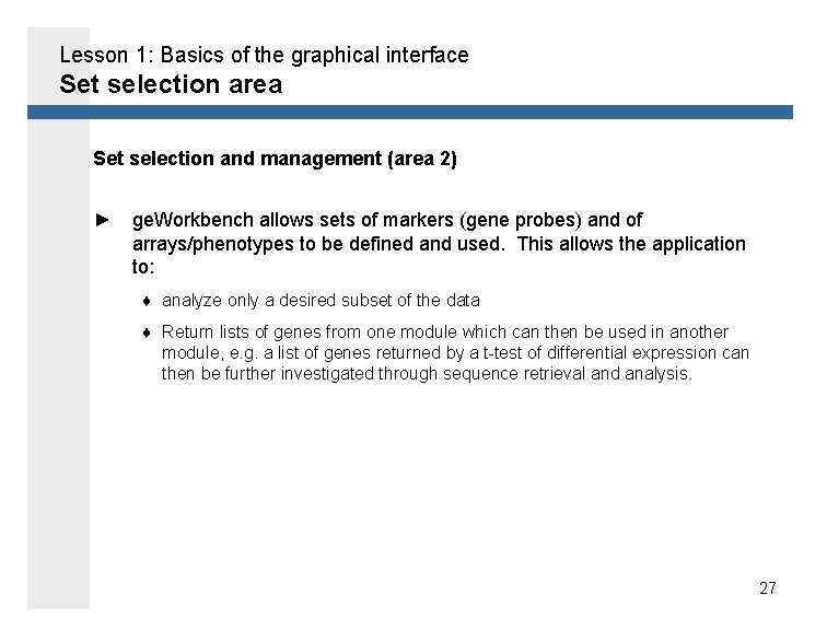 Lesson 1: Basics of the graphical interface Set selection area Set selection and management