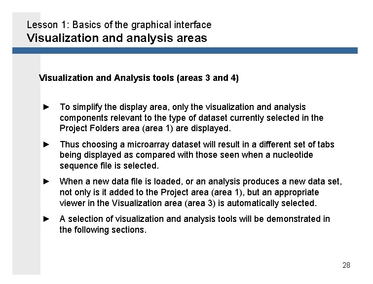 Lesson 1: Basics of the graphical interface Visualization and analysis areas Visualization and Analysis