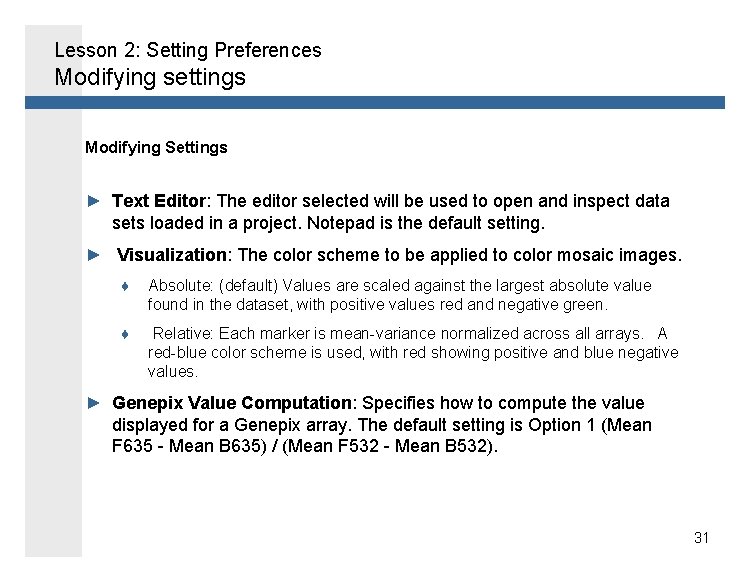 Lesson 2: Setting Preferences Modifying settings Modifying Settings ► Text Editor: The editor selected