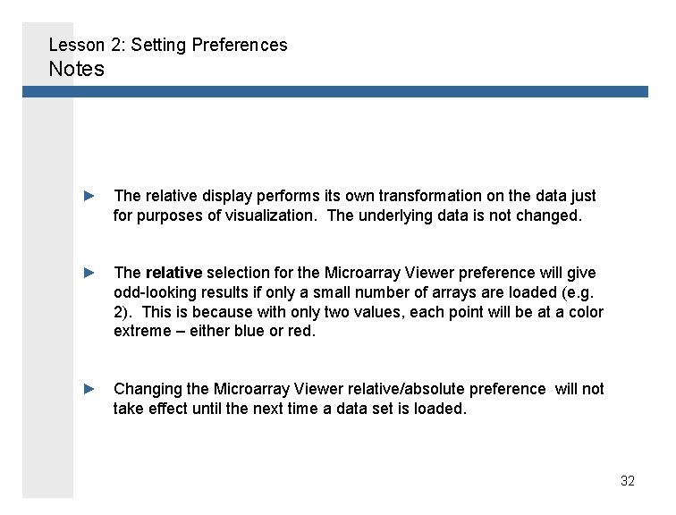 Lesson 2: Setting Preferences Notes ► The relative display performs its own transformation on