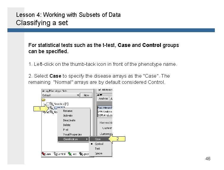 Lesson 4: Working with Subsets of Data Classifying a set For statistical tests such