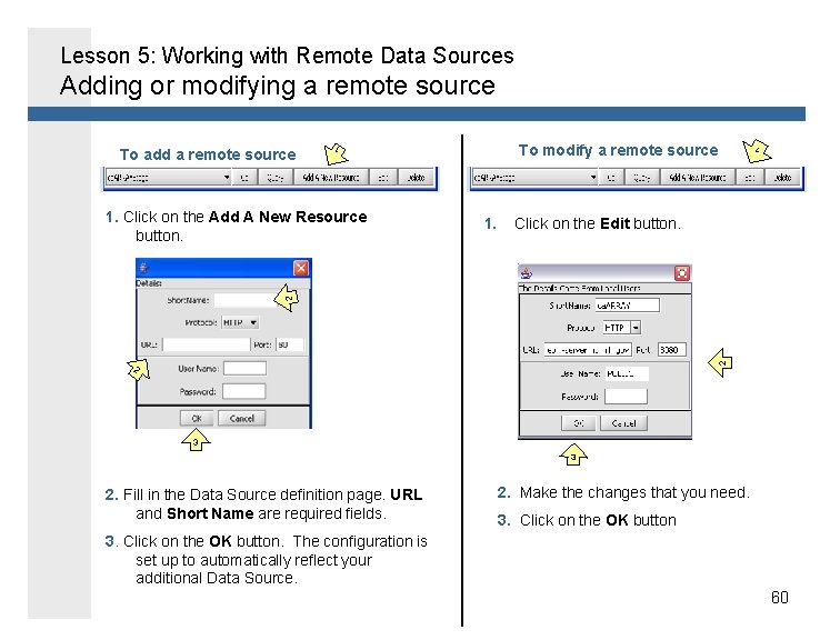 Lesson 5: Working with Remote Data Sources Adding or modifying a remote source To